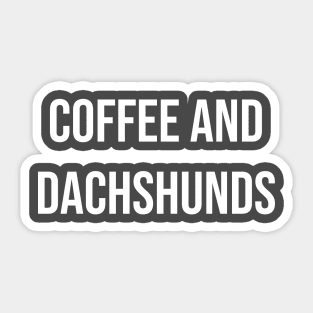 Coffee and Dachshunds Sticker